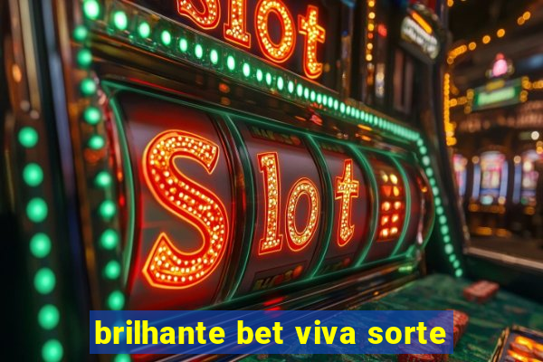 brilhante bet viva sorte